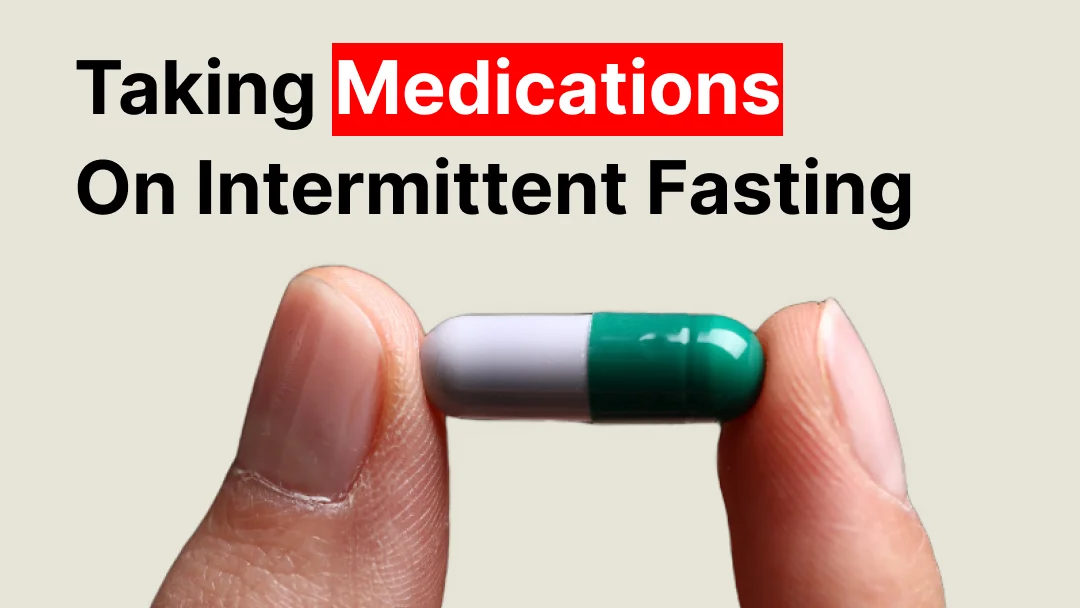 Taking Medications on Intermittent Fasting Do Medications Break a Fast?